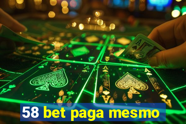 58 bet paga mesmo